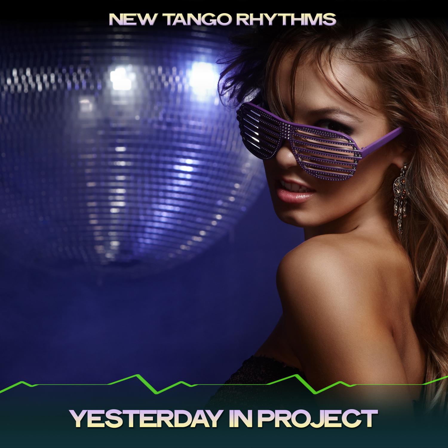 New Tango Rhythms - Yesterday in Project (24 Bit Remastered)