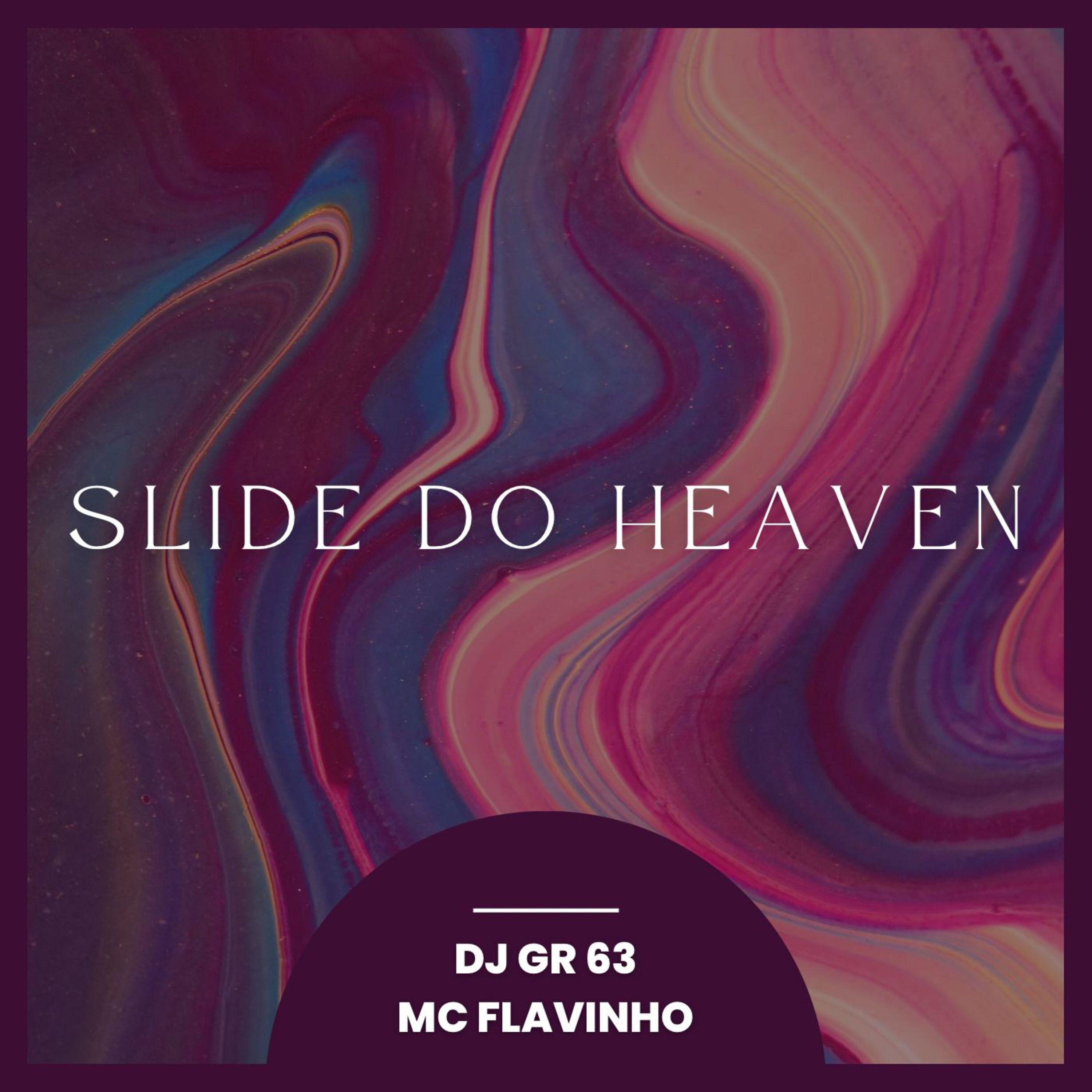 DJ GR 63 - Slide do Heaven