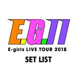 E-girls LIVE TOUR 2018 ~EG11~ SET LIST专辑