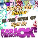 Back to the Sixties (In the Style of Tight Fit) [Karaoke Version] - Single专辑