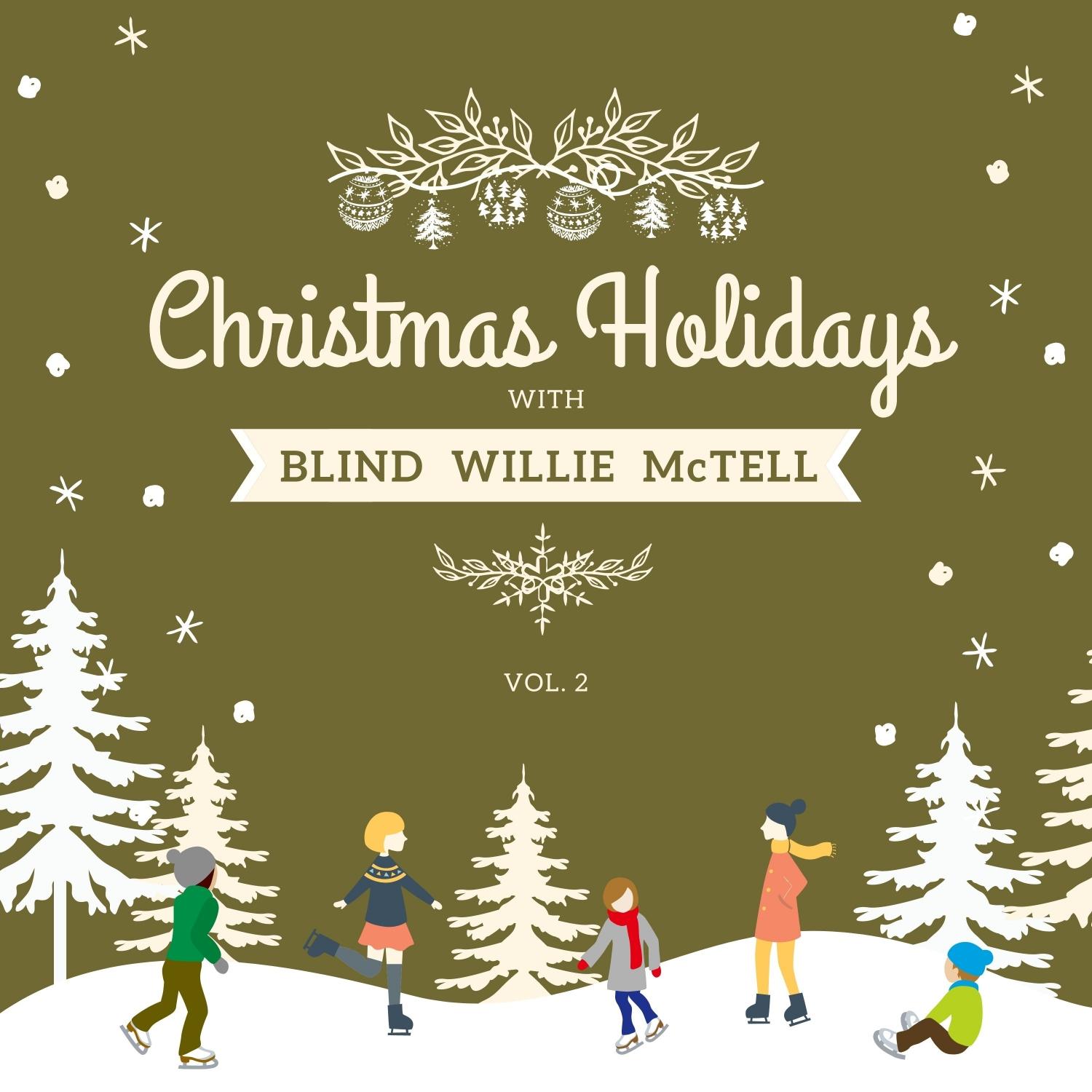 Christmas Holidays with Blind Willie Mctell, Vol. 2