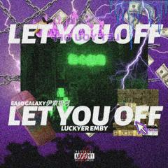 Let you off