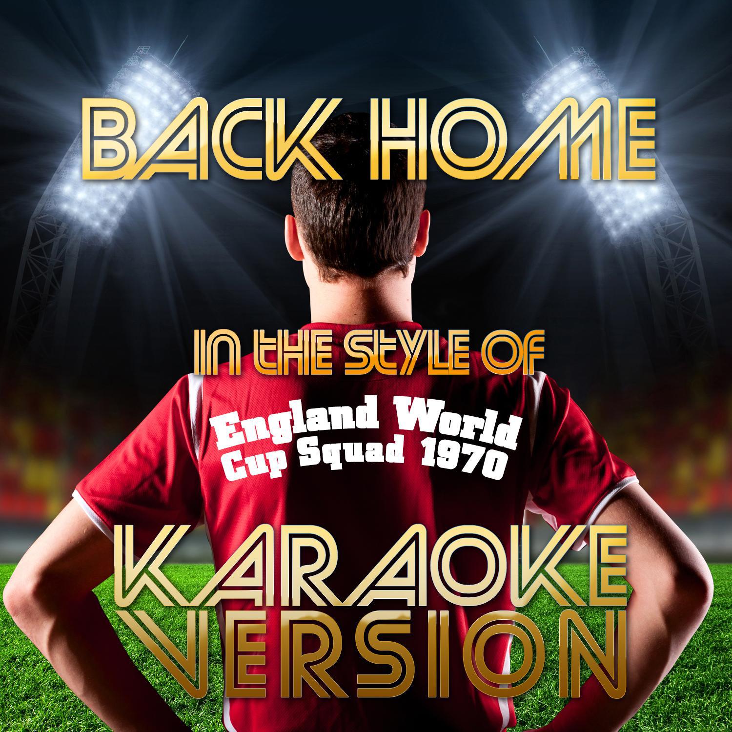 Back Home (In the Style of England World Cup Squad 1970) [Karaoke Version] - Single专辑