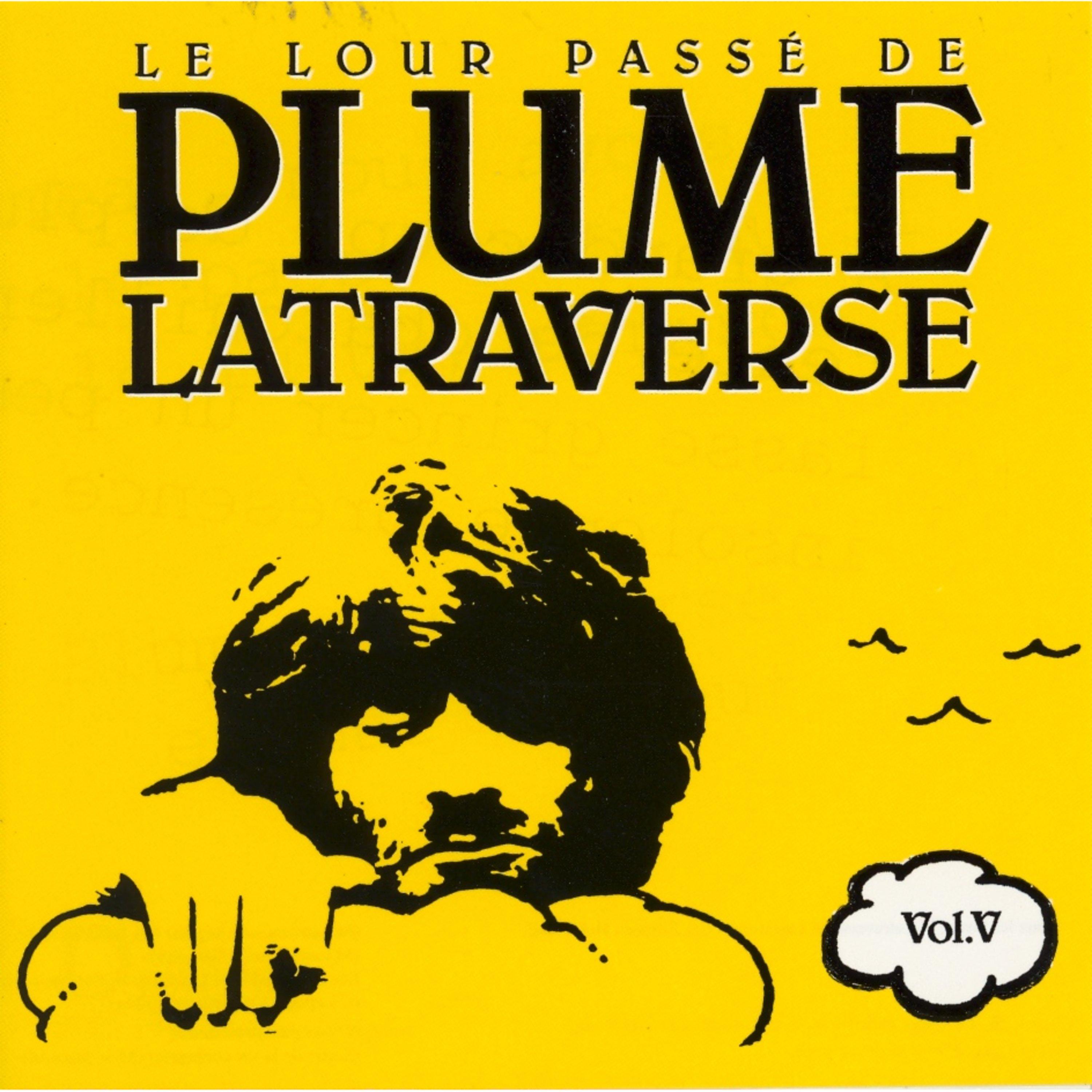Le Lour Passé de Plume Latraverse Vol.V