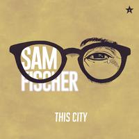 This City - Sam Fischer (VS karaoke) 带和声伴奏