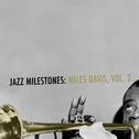 Jazz Milestones: Miles Davis, Vol. 2