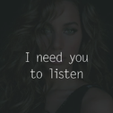 I need you to listen专辑
