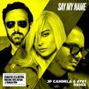 Say My Name (JP Candela & ATK1 Remix)专辑