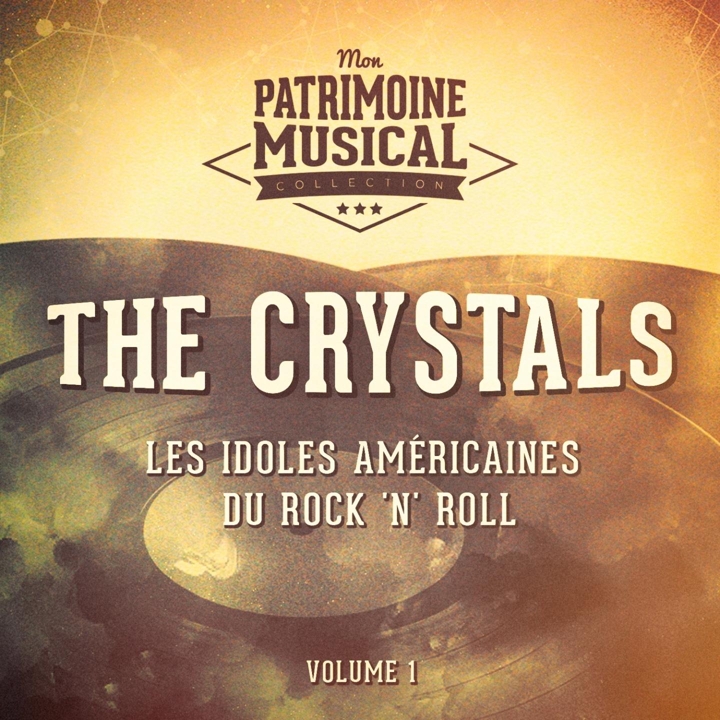 Les idoles américaines du rock 'n' roll : The Crystals, Vol. 1