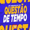 MC Menor da Vu - Questão de Tempo