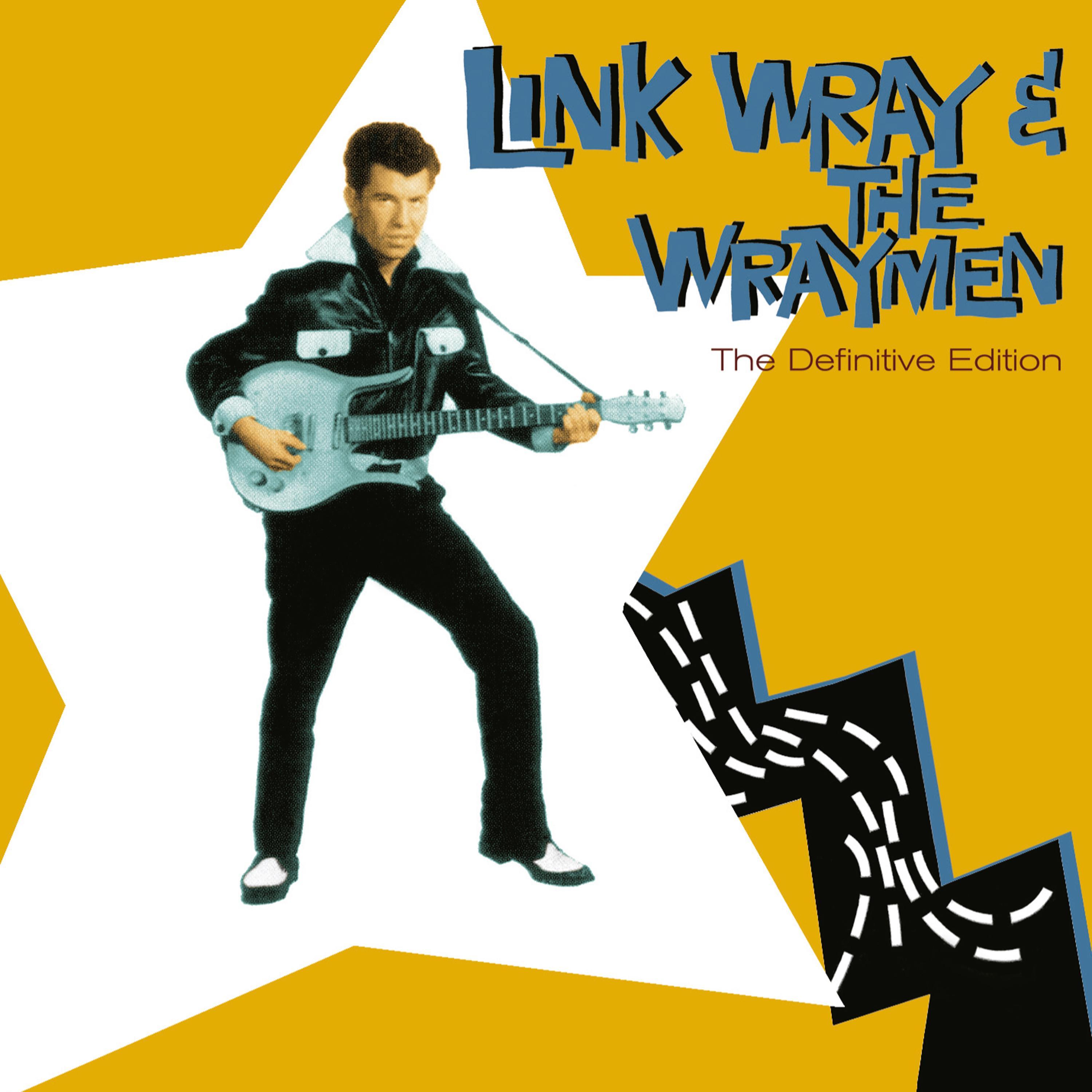 Link Wray & The Wraymen. The Definitive Edition (Bonus Track Version)