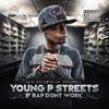 Young P Streets - If Rap Dont Work