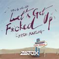 Let's Get F**ked Up (Zatox Hardstyle Bootleg)