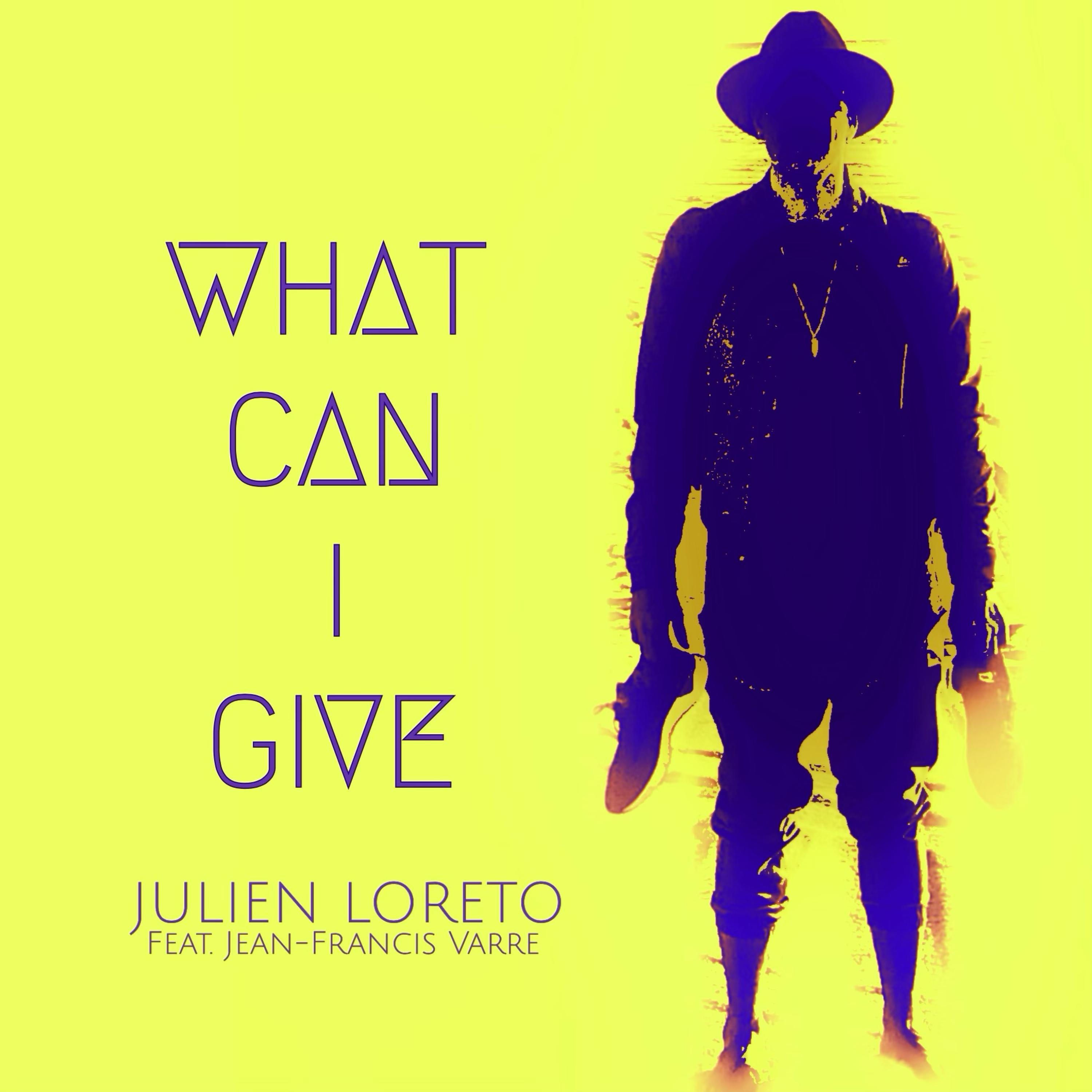 What Can I Give (feat. Jean-Francis Varre)