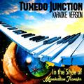 Tuxedo Junction (In the Style of Manhattan Transfer) [Karaoke Version] - Single