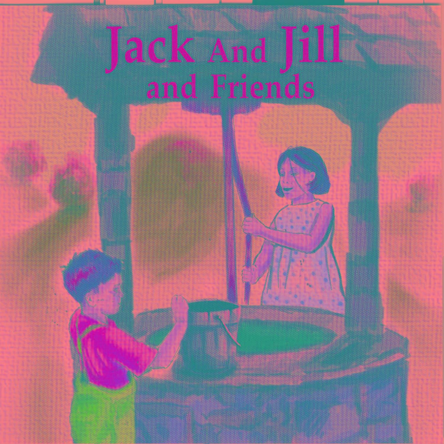 Jack And Jill And Friends