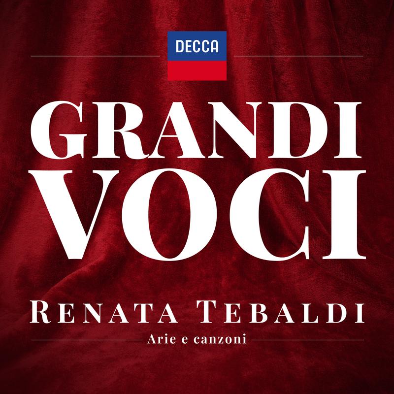 GRANDI VOCI - RENATA TEBALDI - Canzoni italiane, canzoni napoletane, arie sacre e canti di Natale Una collana con registrazioni originali Decca e Deutsche Grammophon rimasterizzate con tecniche moderne che ne garantiscono eccellenza tecnica e artistica