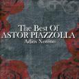 The Best Of Astor Piazzolla - Adios Nonino