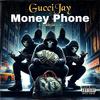 GucciJay - Money Phone