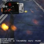 come again (ludosmo & TsugiEdgi SURF Music Remix)专辑