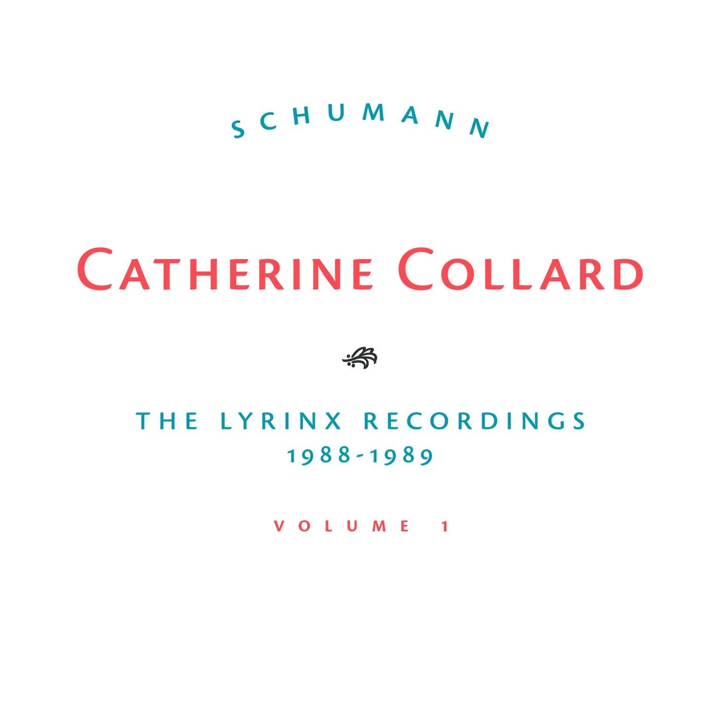 Schumann, The Lyrinx Recordings 1988-1989, Vol. 1