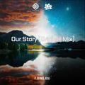 Our Story（Original Mix）