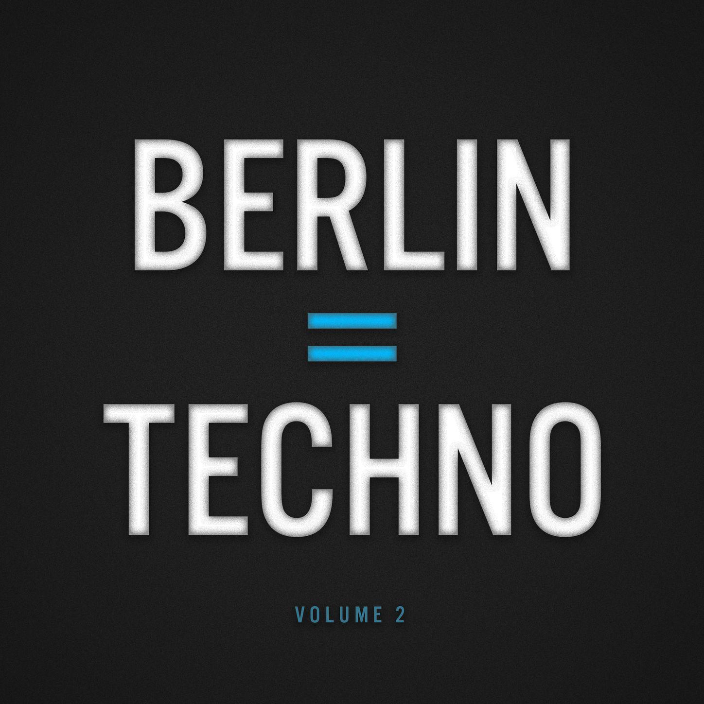 Berlin = Techno, Vol. 2 - Berlin = Techno, Vol. 2 (Continuous Mix)