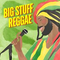 Big Stuff Reggae