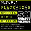 N.O.B.A - Place to B (Monster Mush Remix)