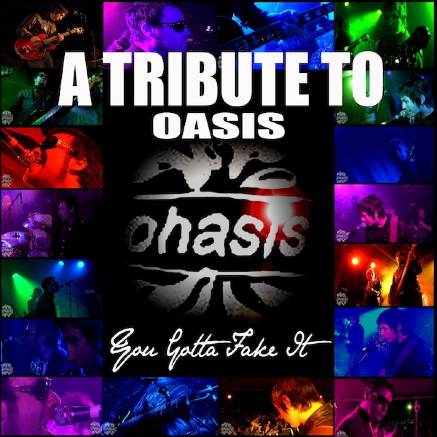 A Tribute to Oasis (You Gotta Fake It)