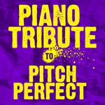 Piano Tribute to Pitch Perfect专辑