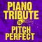 Piano Tribute to Pitch Perfect专辑