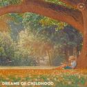 Dreams of Childhood专辑