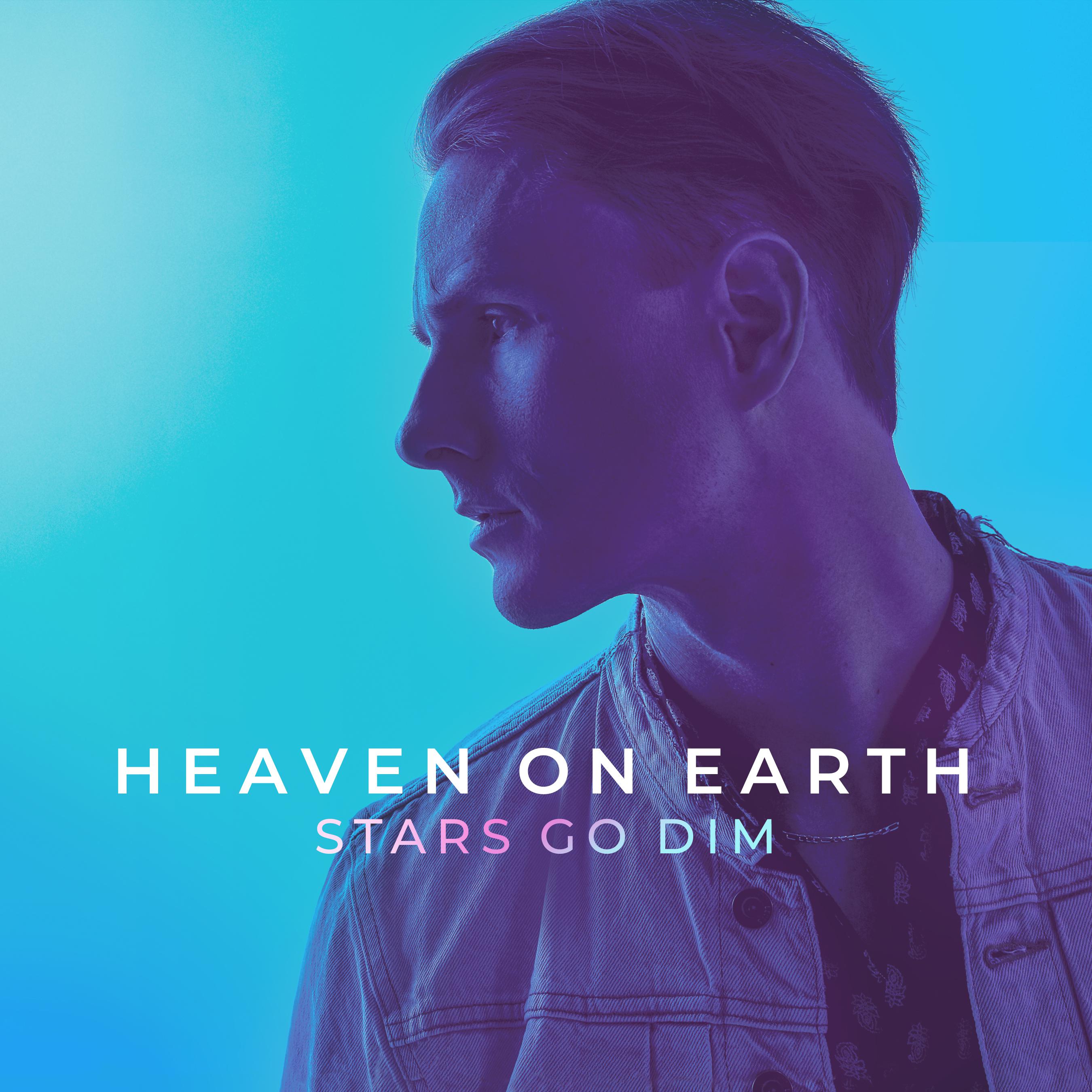 Stars Go Dim - Heaven On Earth