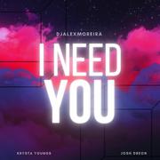 I Need You (feat. Krysta Youngs & Josh Dreon)