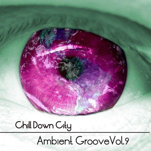 "Chill Down City, Ambient Grooves, Vol. 9"