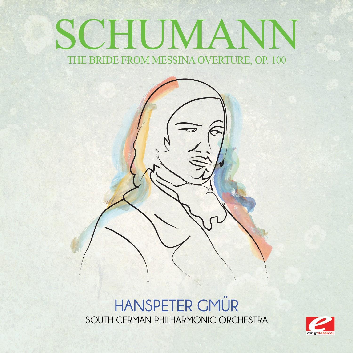 Schumann: The Bride from Messina Overture, Op. 100 (Digitally Remastered)专辑