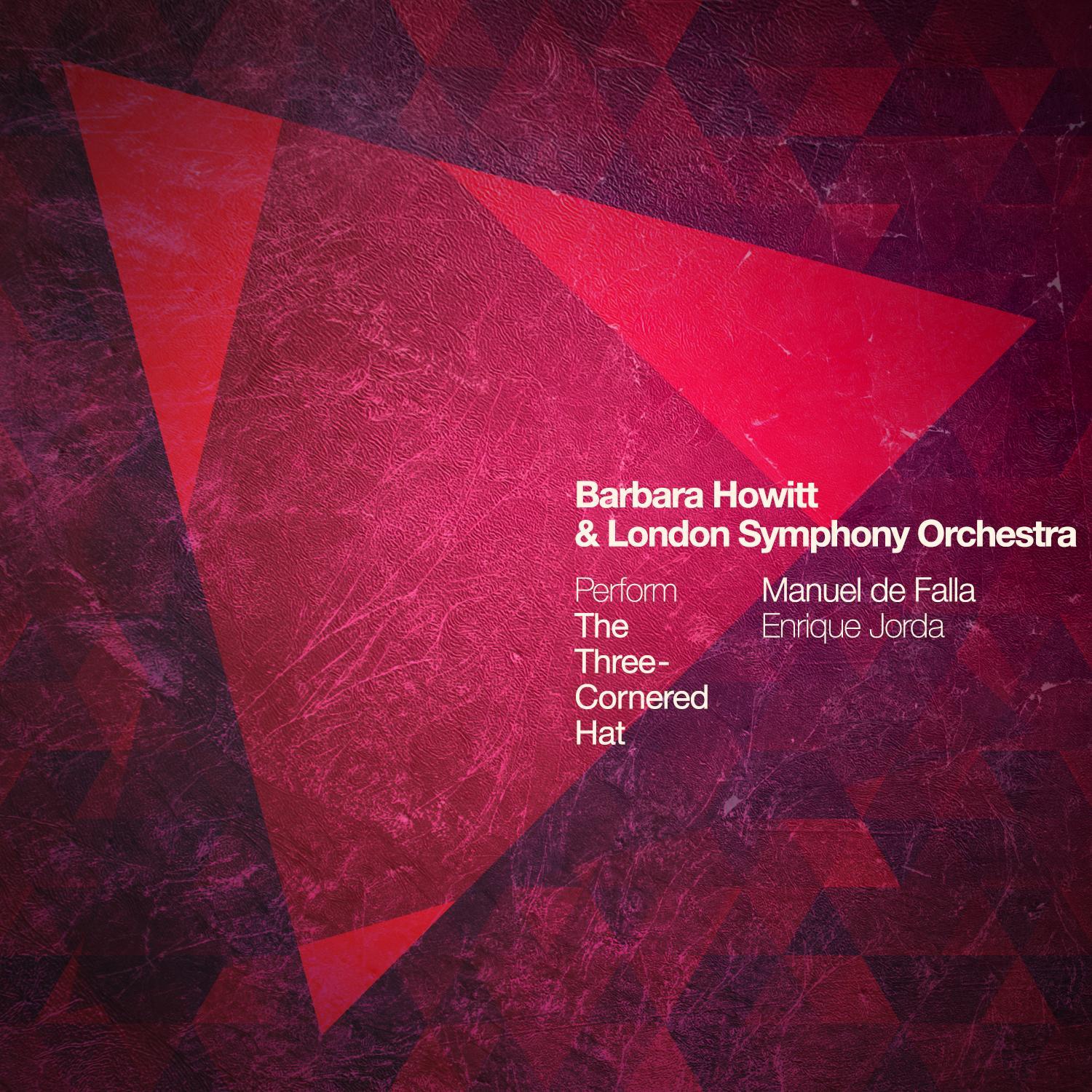 Barbara Howitt & London Symphony Orchestra Perform the Three-Cornered Hat