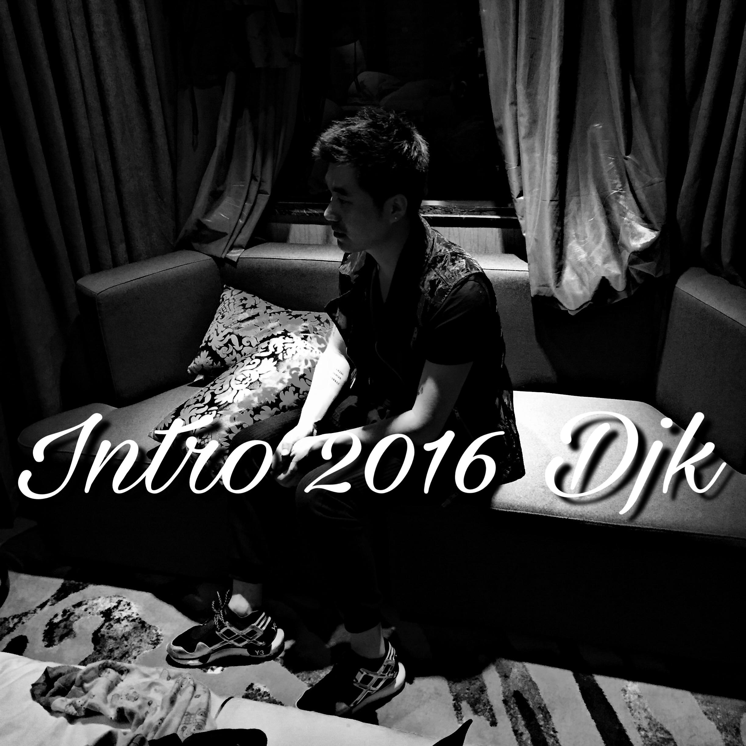 Intro 2016 Djk专辑