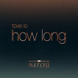 Tove Lo - How Long (Euphoria - HBO) (K Instrumental) 无和声伴奏