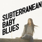 SUBTERRANEAN BABY BLUES专辑