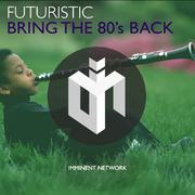 Bring The 80's Back