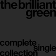 The Brilliant Green Complete Single Collection '97-'08