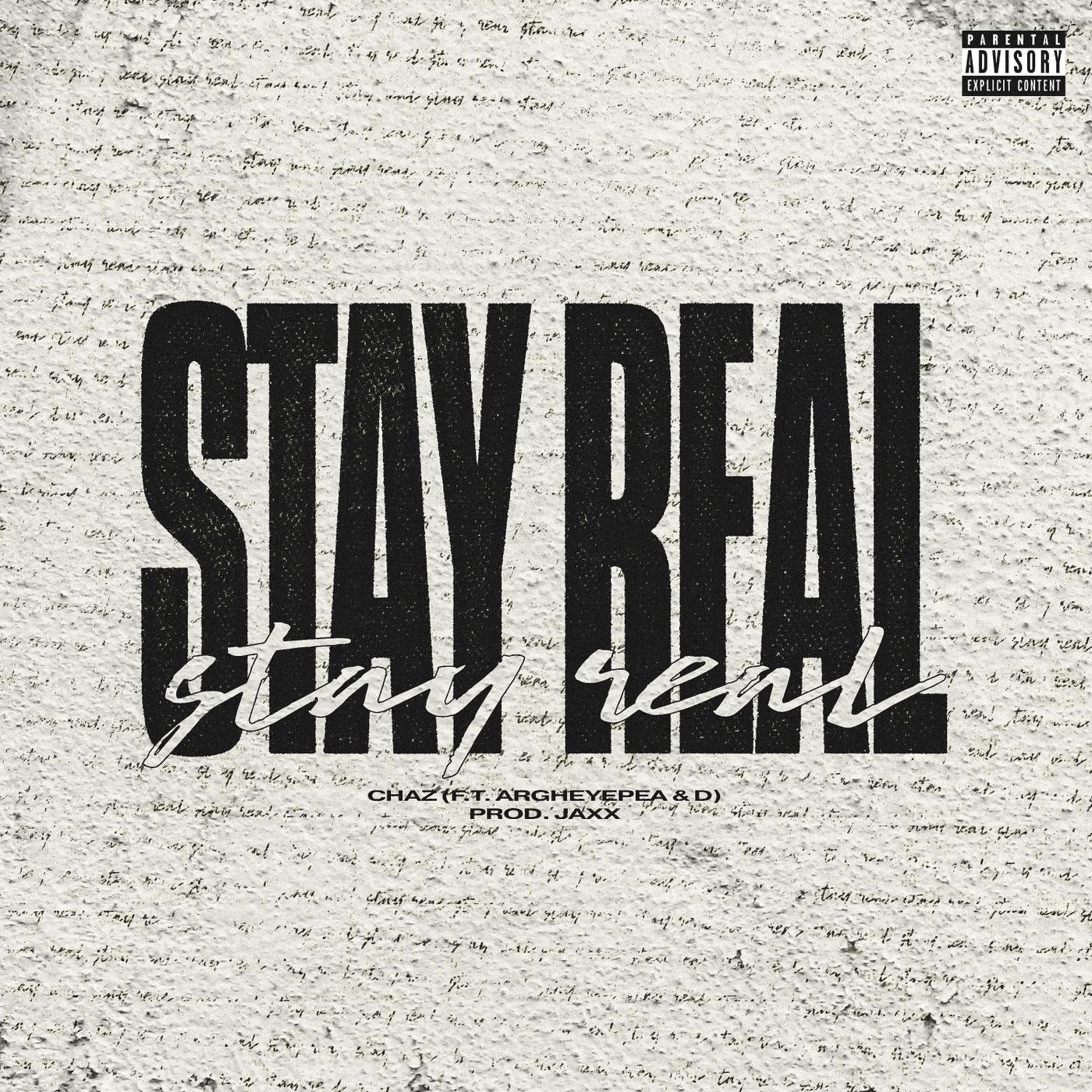 Stay Real (feat. Argheyepea & D)