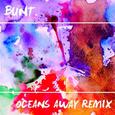 Oceans Away (BUNT. Remix)