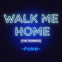 Walk Me Home (The Remixes)专辑