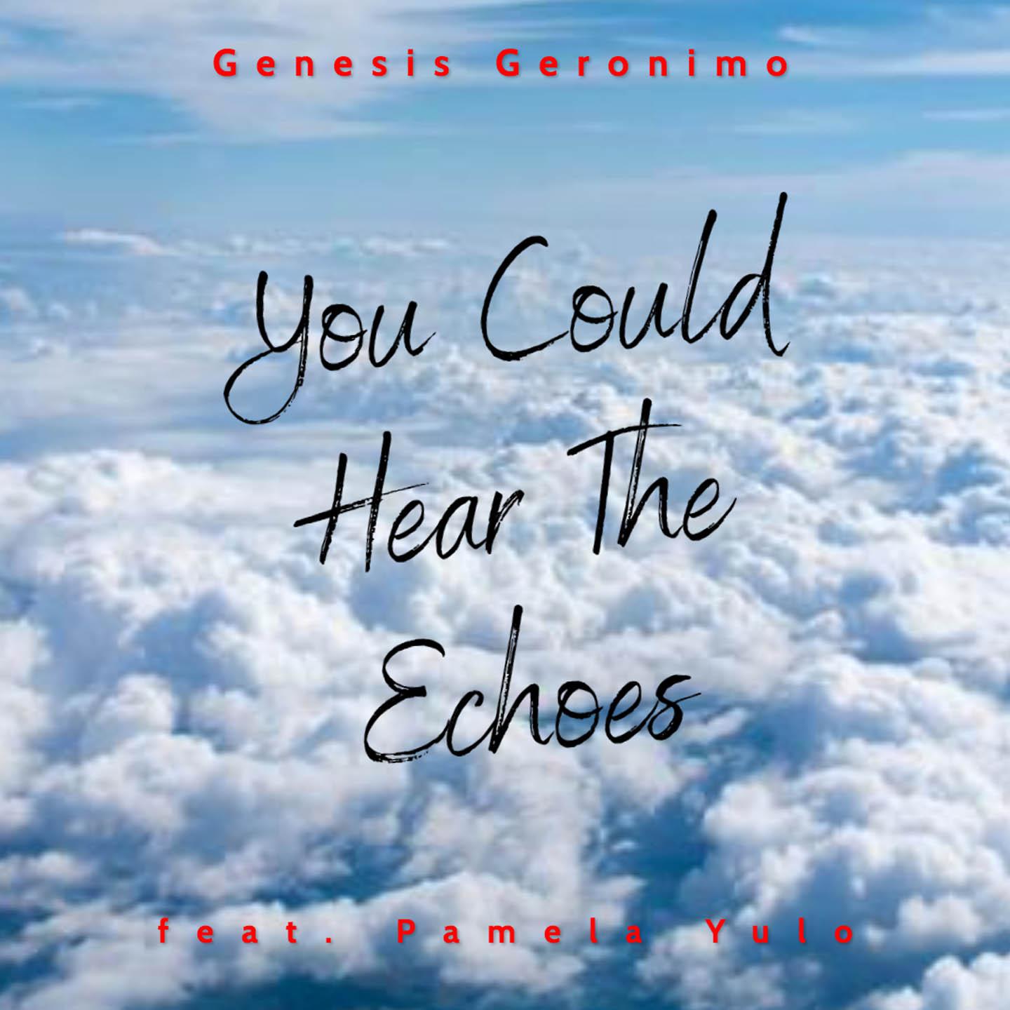 Genesis Geronimo - You Could Hear The Echoes