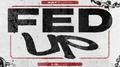 Fed Up专辑
