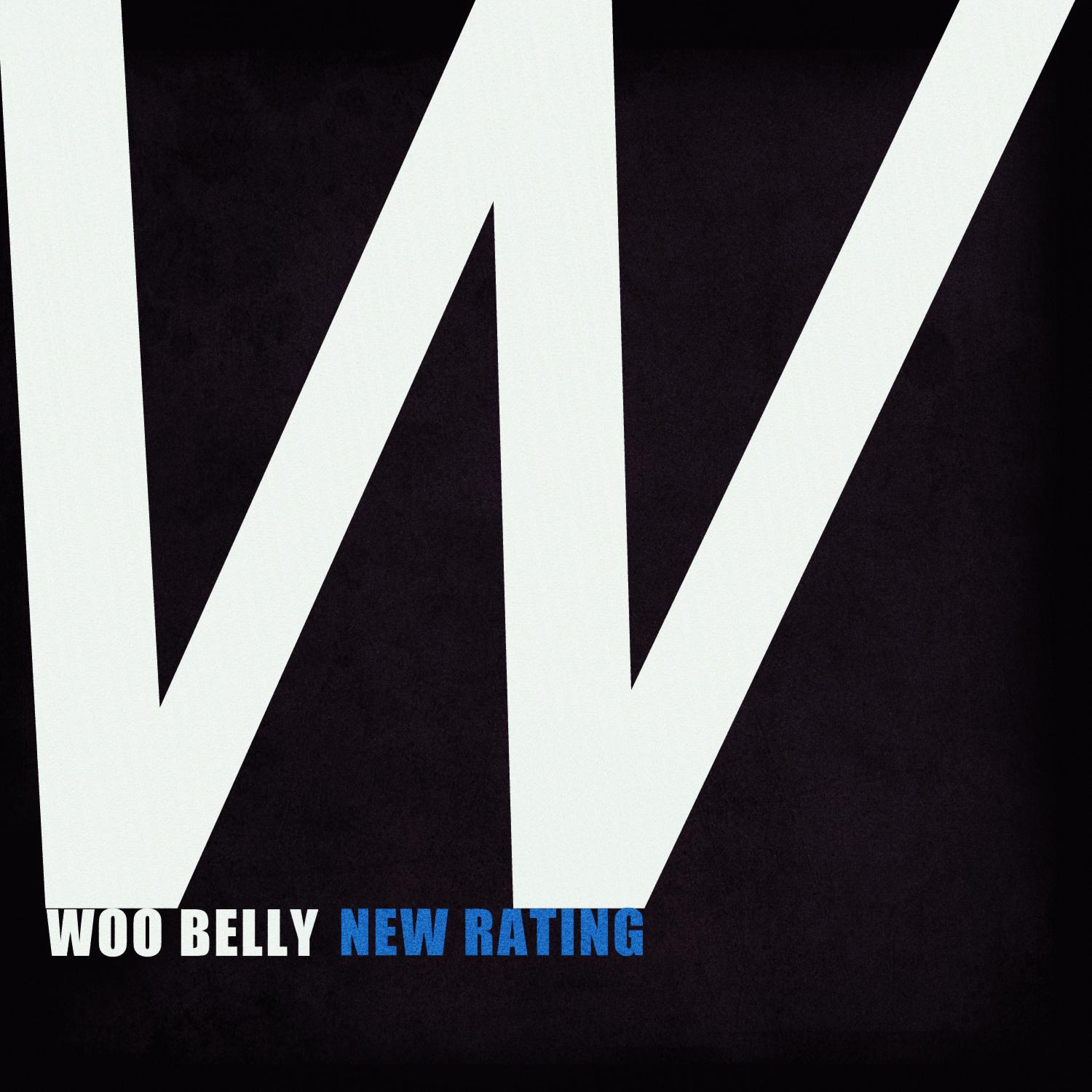 Woo Belly - New Rating