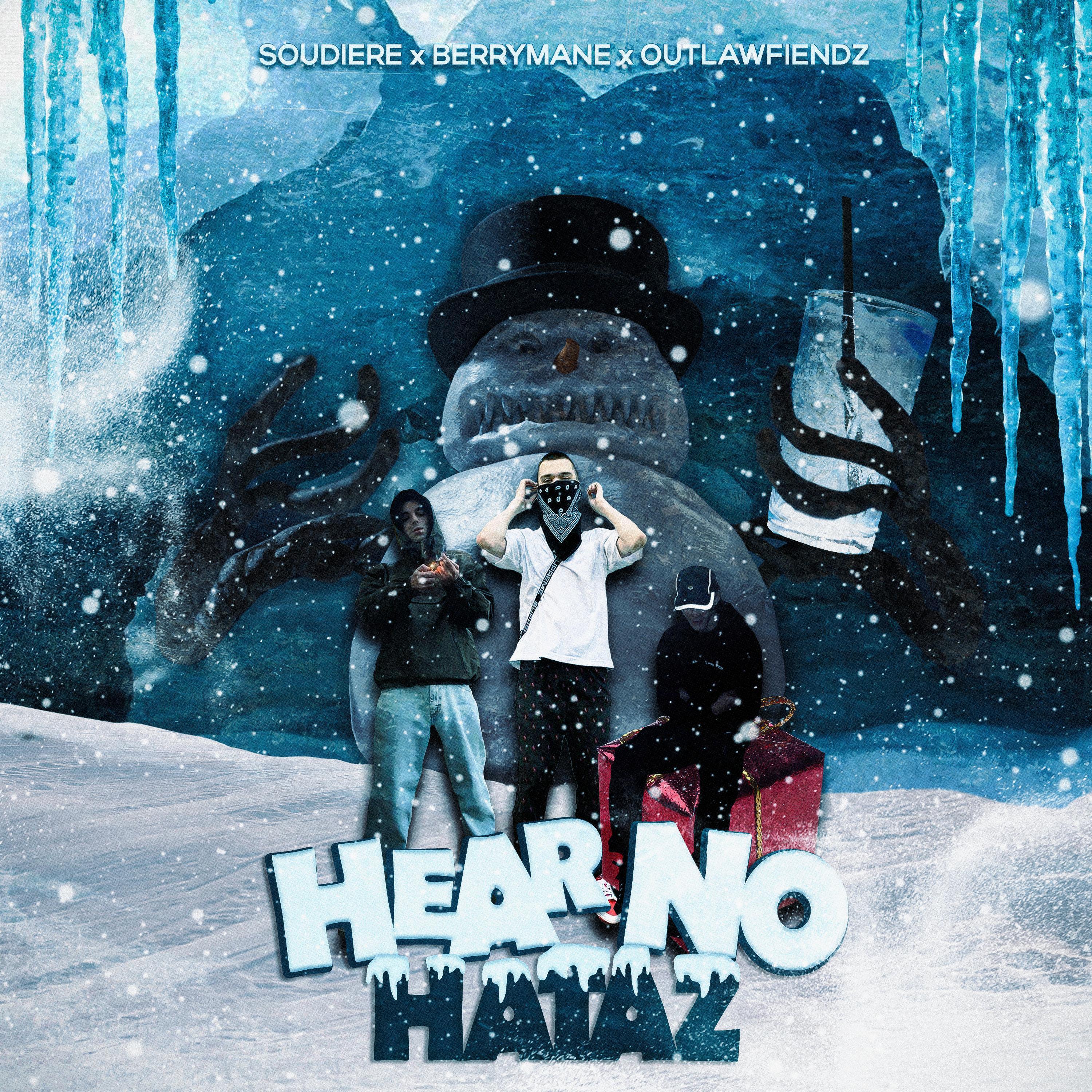 HEAR NO HATAZ (feat. outlawfiendz & Soudiere)